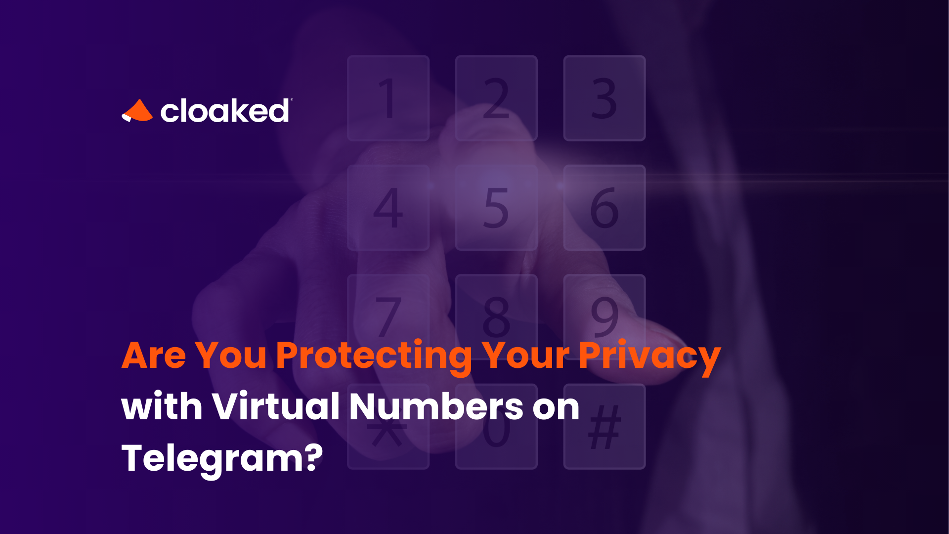 Cloaked Are You Protecting Your Privacy with Virtual Numbers on Telegram?